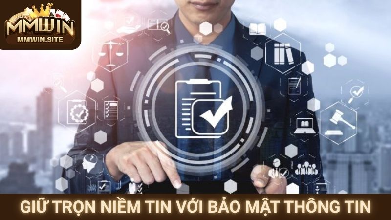 Giữ trọn niềm tin với bảo mật thông tin