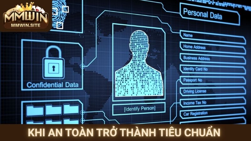Khi an toàn trở thành tiêu chuẩn tại MMWIN