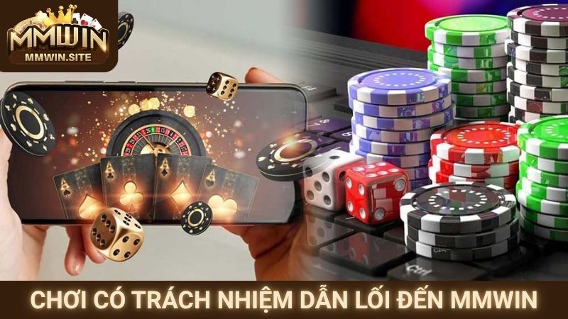 Chơi có trách nhiệm dẫn lối đến MMWIN