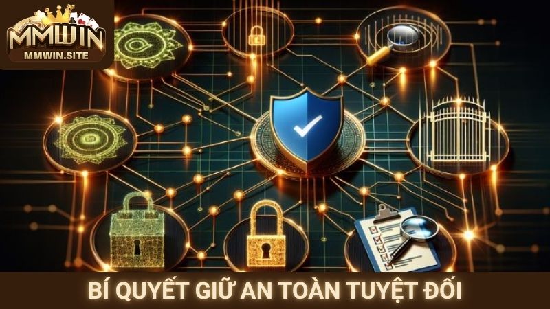 Bí quyết giữ an toàn tuyệt đối