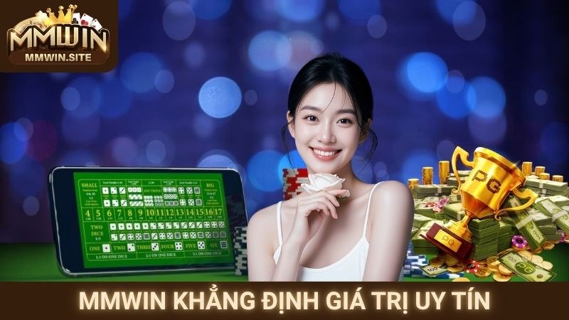 MMWIN khẳng định giá trị uy tín của hệ thống