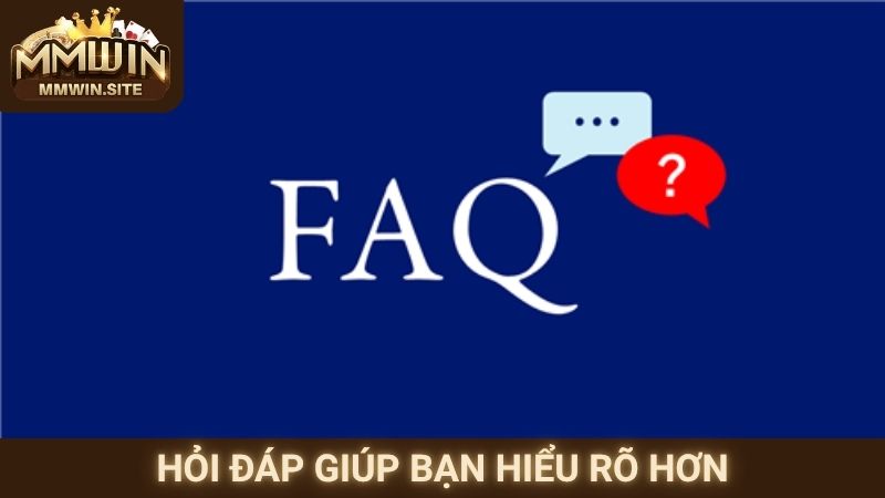 Hỏi đáp giúp bạn hiểu rõ hơn